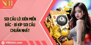 Soi cầu lô xiên miền Bắc