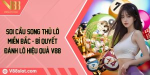 Soi cầu song thủ lô miền Bắc