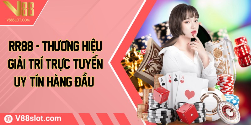 RR88 - Thương hiệu giải trí trực tuyến uy tín hàng đầu 